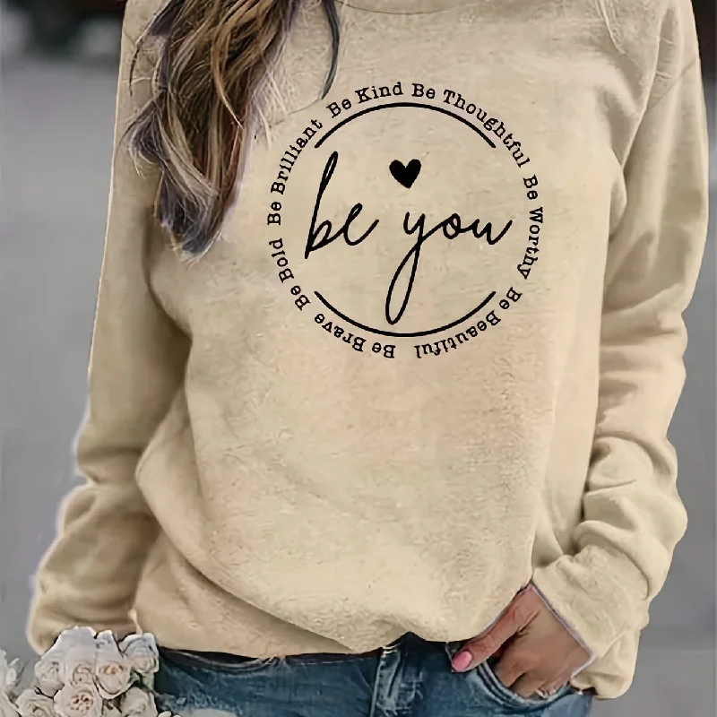 Be You Print Sweatshirt, Casual Long Sleeve Crew Neck Sweatshirt, Women's Clothing