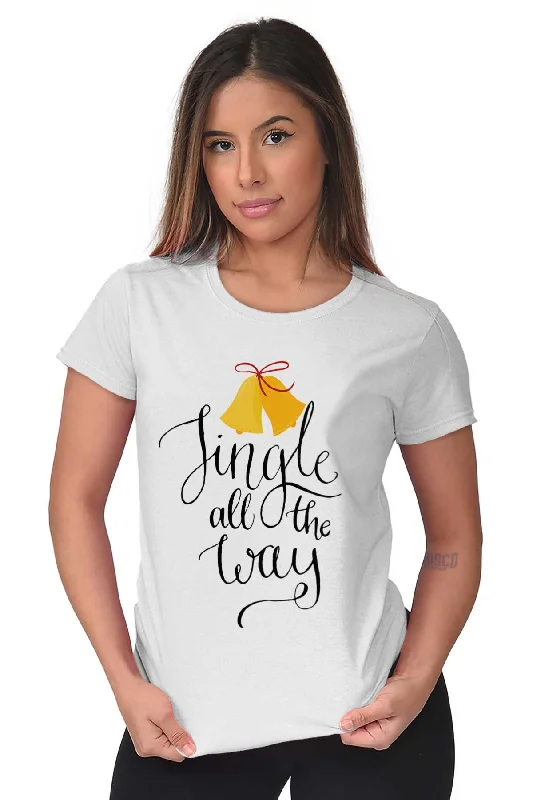 Jingle All The Way Ladies T Shirt