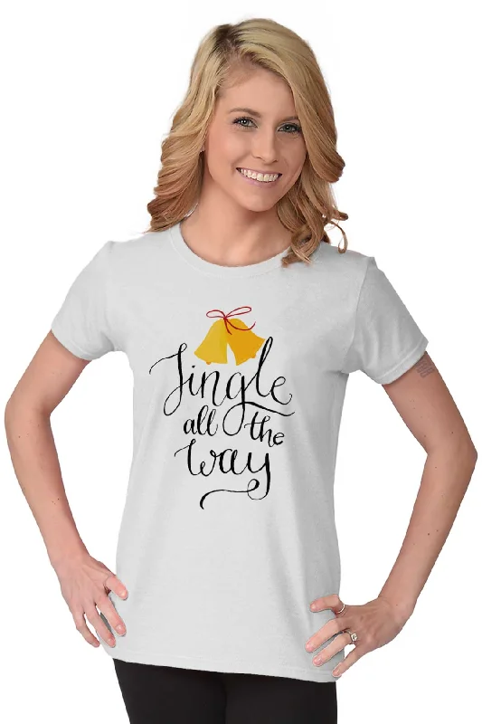 Jingle All The Way Ladies T Shirt