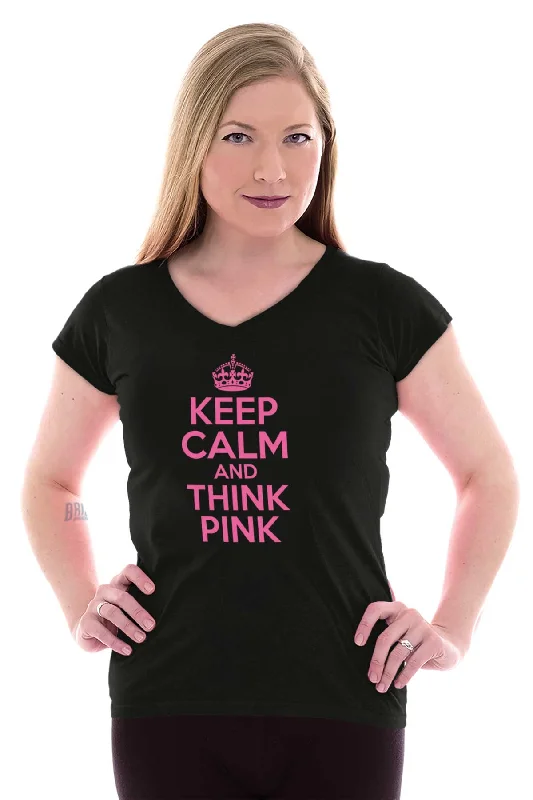 Keep Calm And Think Pink Junior Fit V-Neck T Shirt