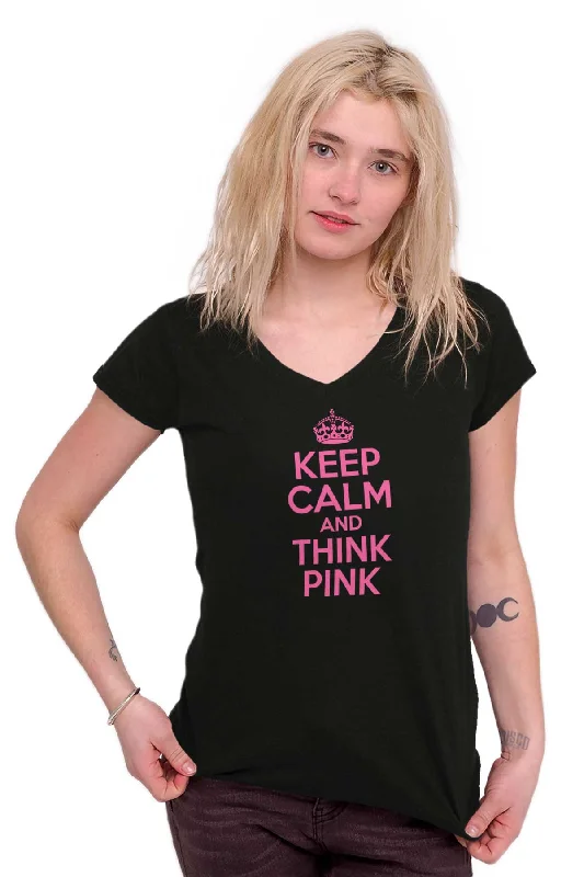 Keep Calm And Think Pink Junior Fit V-Neck T Shirt