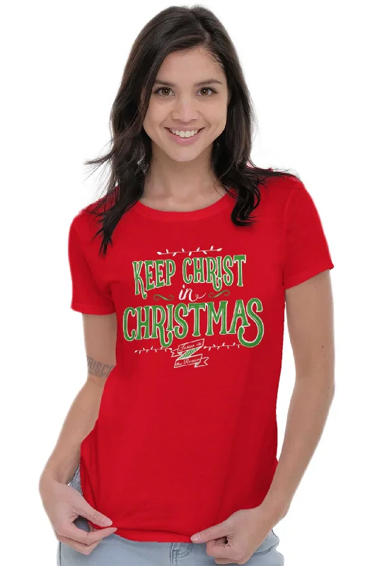 Keep Christ in Christmas Ladies T Shirt