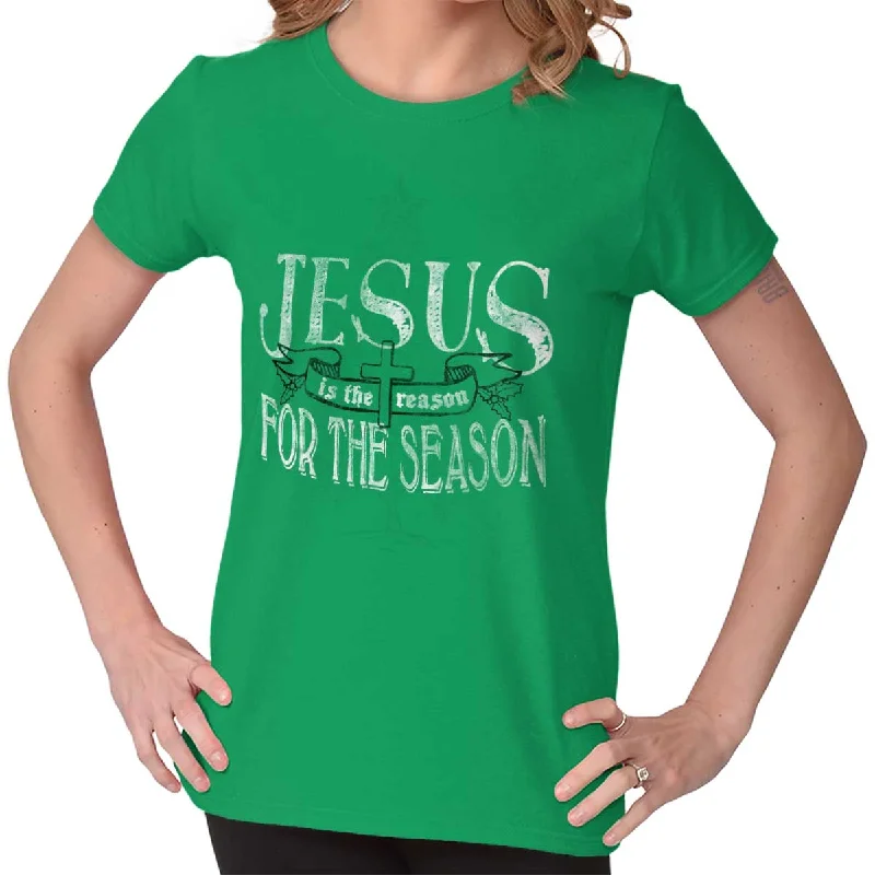 Reason For Season Ladies T Shirt