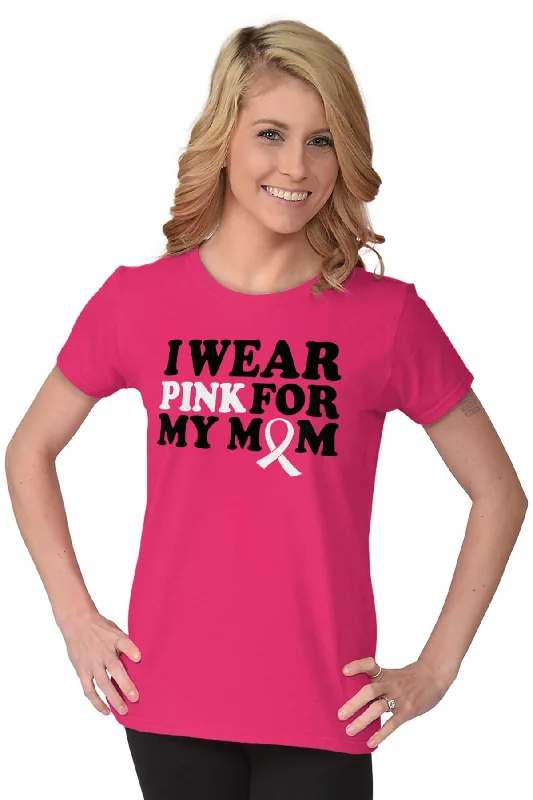 Wear Pink For My Mom Ladies T Shirt