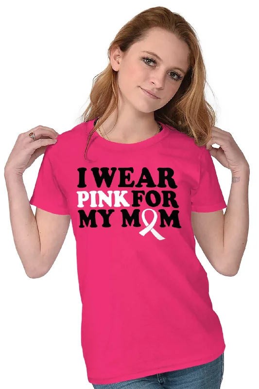 Wear Pink For My Mom Ladies T Shirt