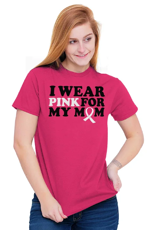 Wear Pink For My Mom T Shirt